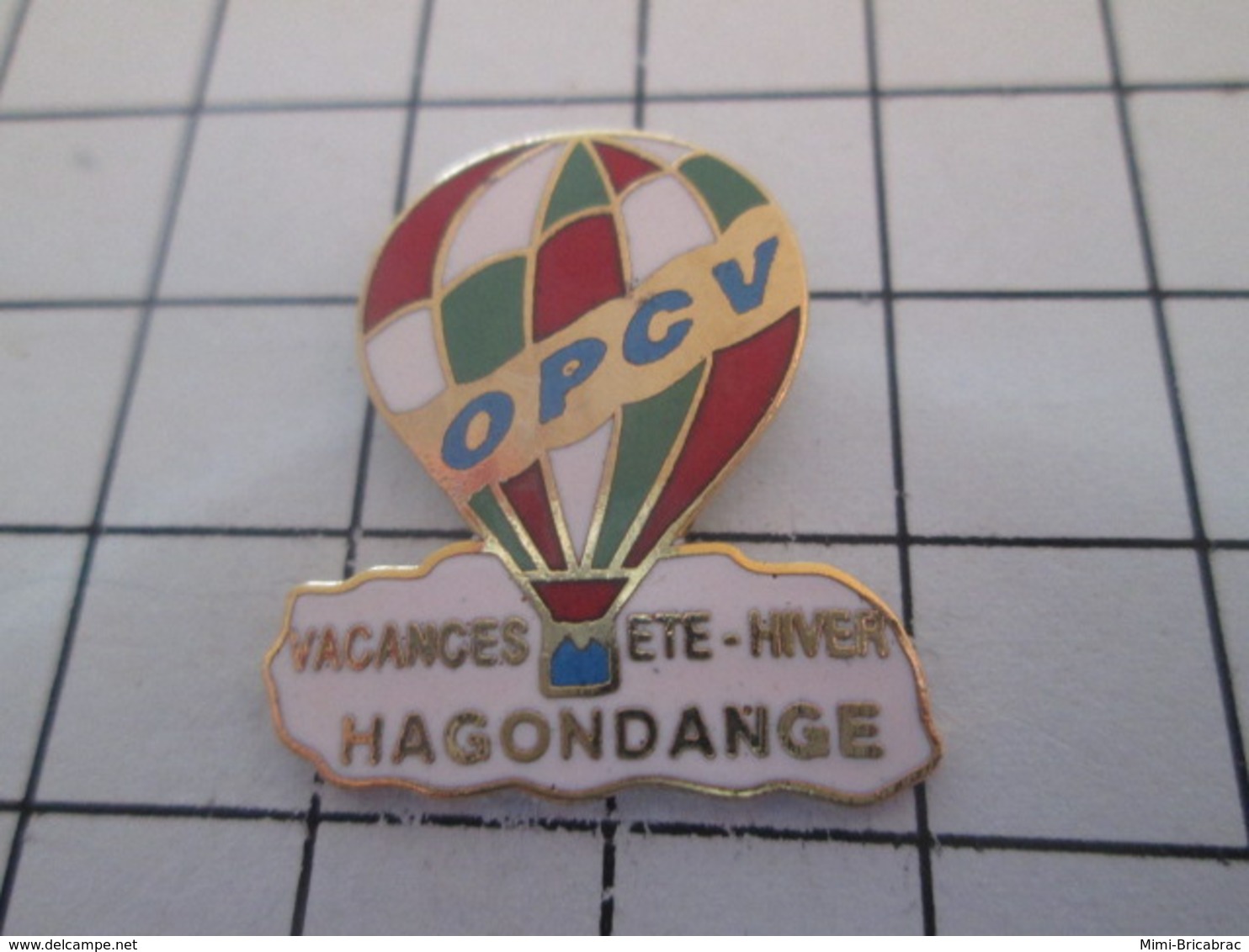 219 Pin's Pins : BEAU ET RARE : Thème MONTGOLFIERES BALLON LIBRE OPCV HAGONDANGE VACANCES ETE HIVER - Montgolfier