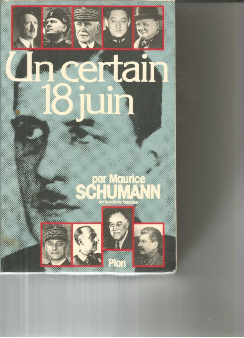 Un Certain 18 Juin  Par Maurice Schumann - Histoire