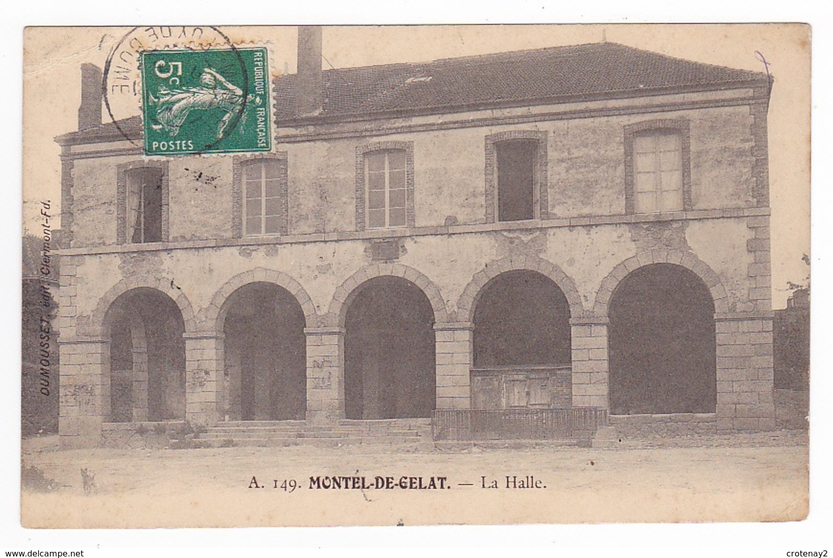 63 Montel De Gelat Vers Manzat Pontaumur N°149 La Halle En 1913 Chien Edit Dumousset Clermont - Manzat