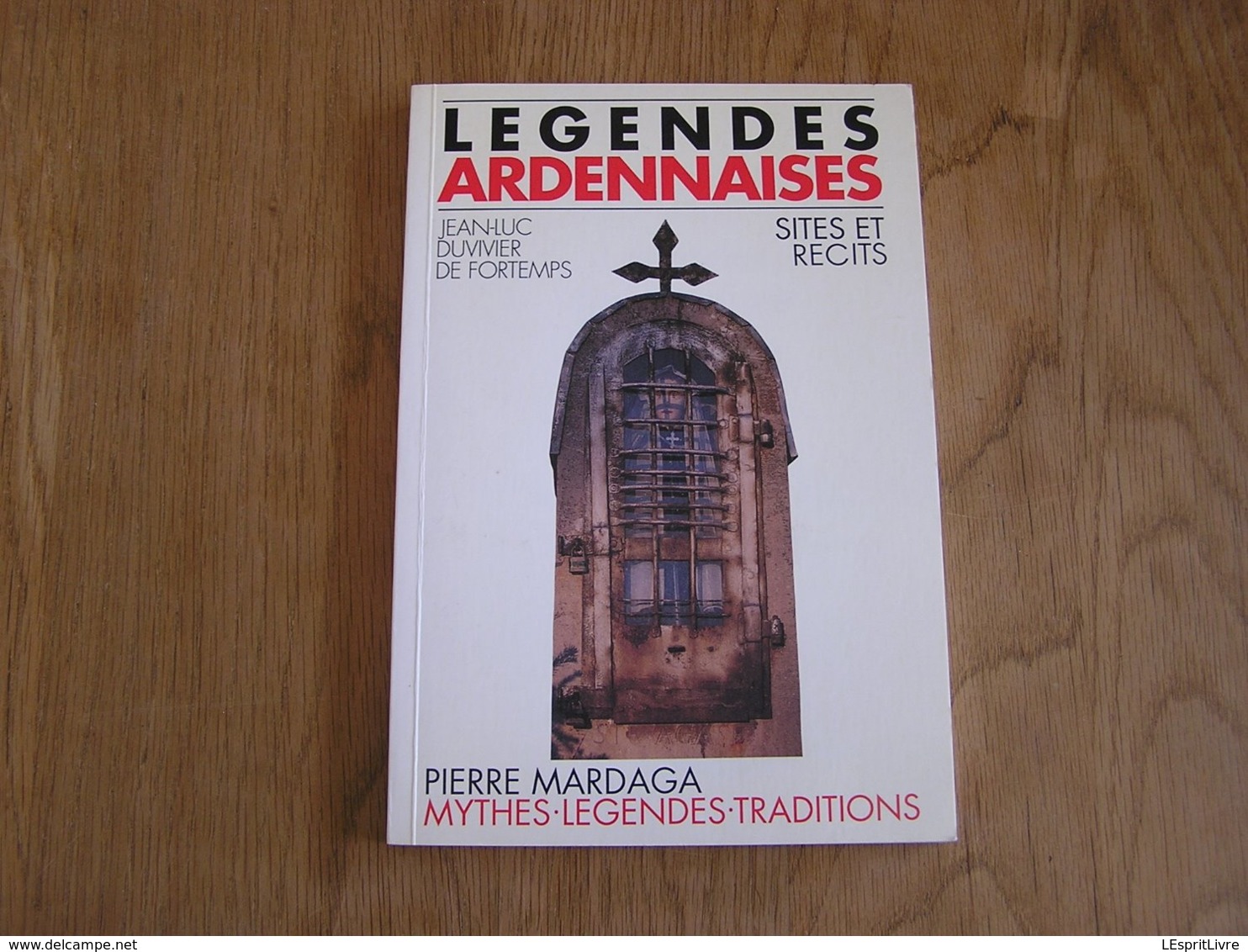 LEGENDES ARDENNAISES Sites Et Réçits Régionalisme 4 Fils Aymon Bayard Nutons Fées Sorcières Pierre Bérisménil Orchimont - Bélgica