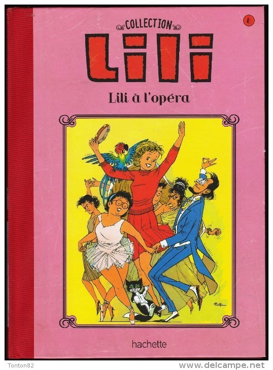 La Collection LILI - N° 8 - LILI à L' Opéra - Hachette - ( 2015 ) . - Lili L'Espiègle