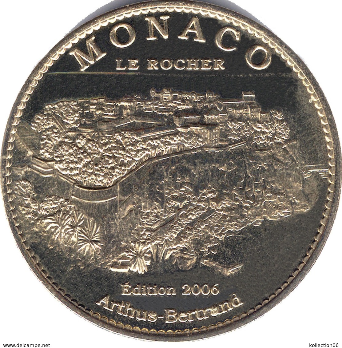 MEDAILLE TOURISTIQUE " MONACO LE ROCHER - ARTHUS BERTRAND " 2006 - 2006