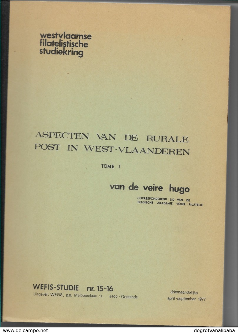 Aspecten Van De Rurale Post In West-Vlaanderen. Auteur Hugo Van De Veire (2 Delen) - Philatelie Und Postgeschichte