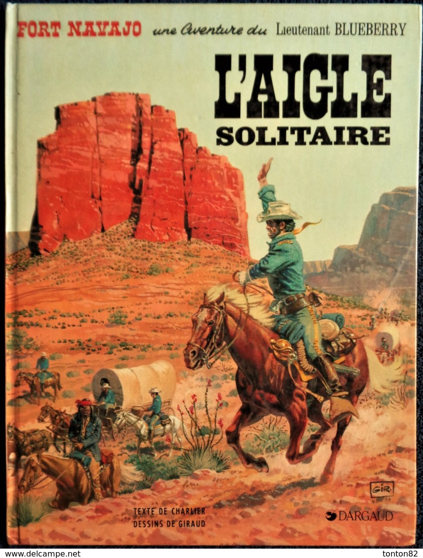 Charlier / Giraud - BLUEBERRY - N° 3 -  Fort Navajo  - " L'Aigle Solitaire " Dargaud - ( 1984 )  . - Blueberry