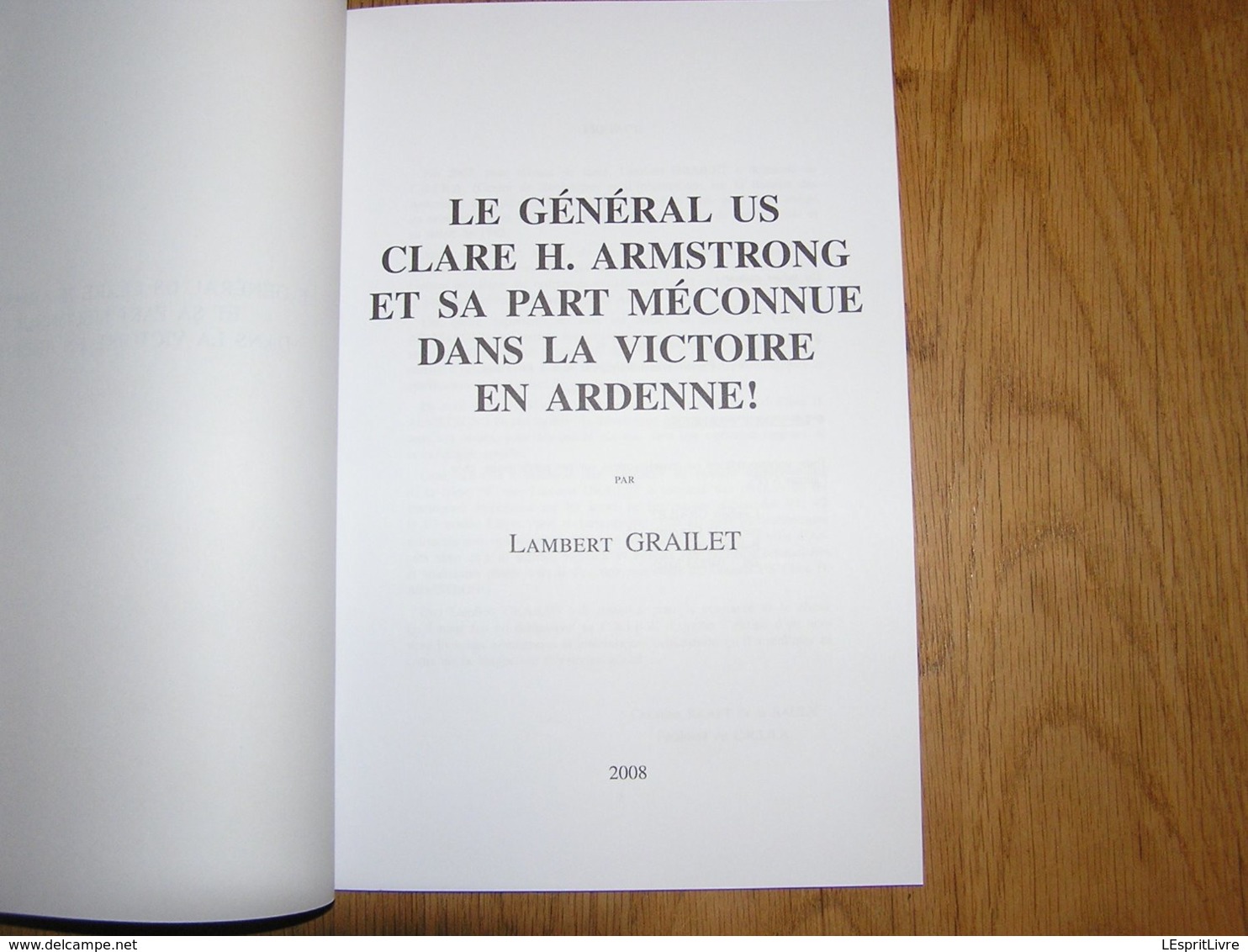 LE GENERAL US CLARE H ARMSTRONG ET SA PART DANS LA VICTOIRE EN ARDENNE Régionalisme Guerre 40 45 V1 V2 Anvers Antwerpen - War 1939-45