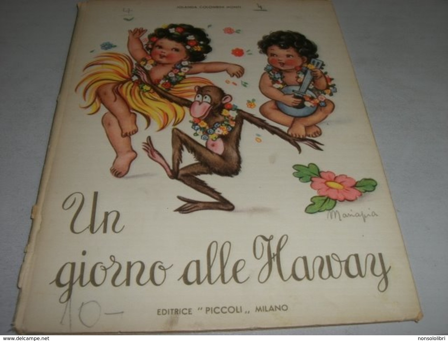 LIBRO ILLUSTRATO DA MARIAPIA EDITRICE PICCOLI "UN GIORNO ALLE HAWAY" COLLANA IL MONDO 1949 N.4 - Teenagers & Kids