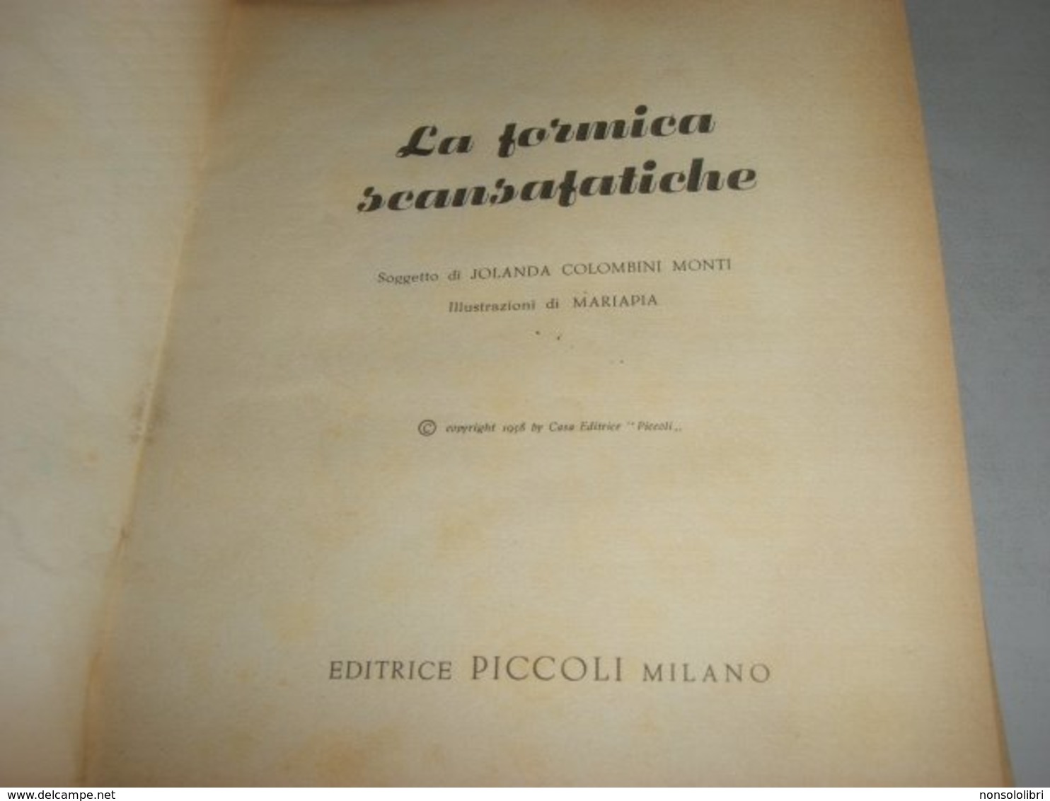 LIBRO ILLUSTRATO DA MARIAPIA EDITRICE PICCOLI "LA FORMICA SCANSAFATICHE  COLLANA GRAZIA N.5 1958 - Teenagers En Kinderen