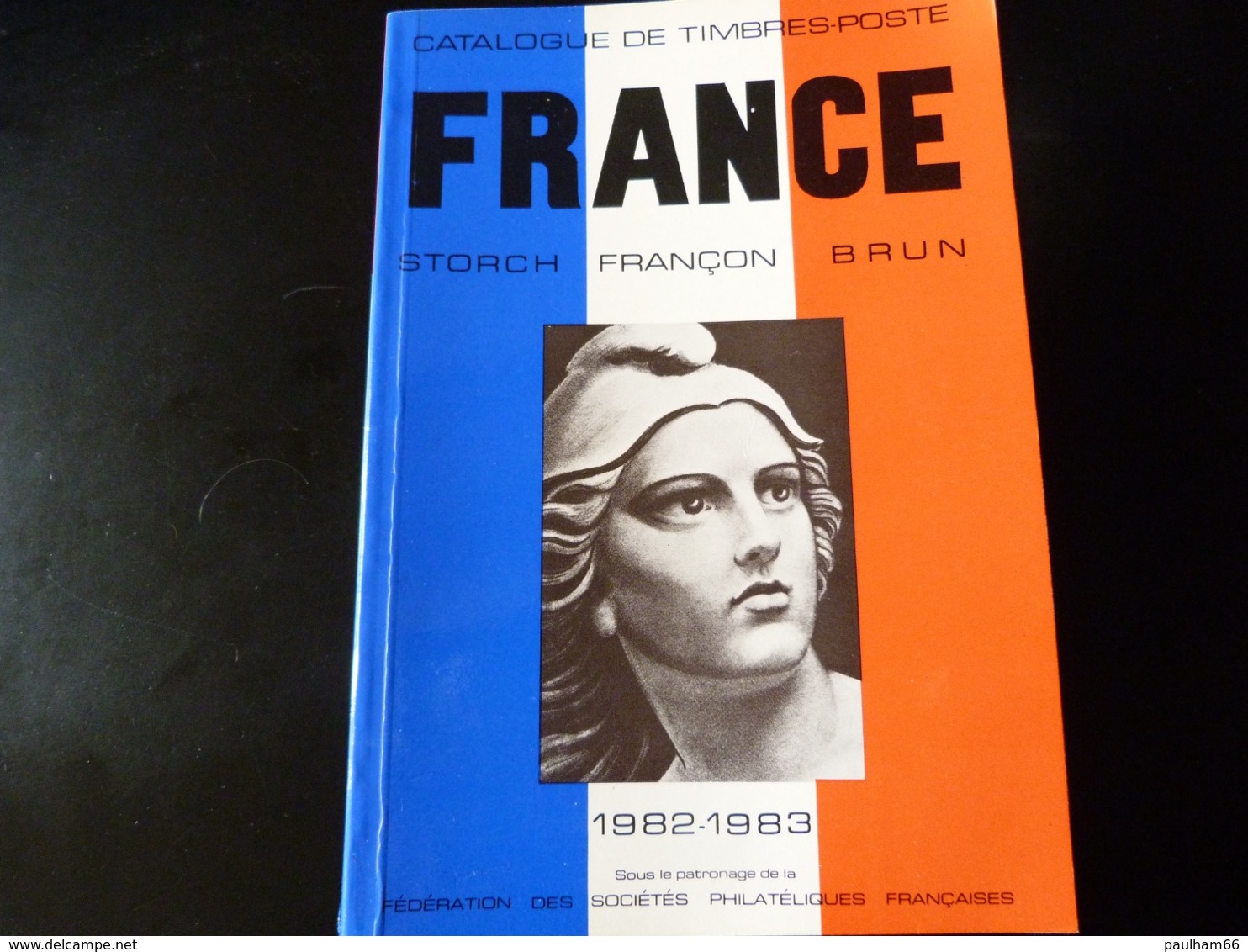 CATALOGUE  TIMBRES DE FRANCE  - STORCH - FRANCON - BRUN   1982 - 1983 - Handbooks