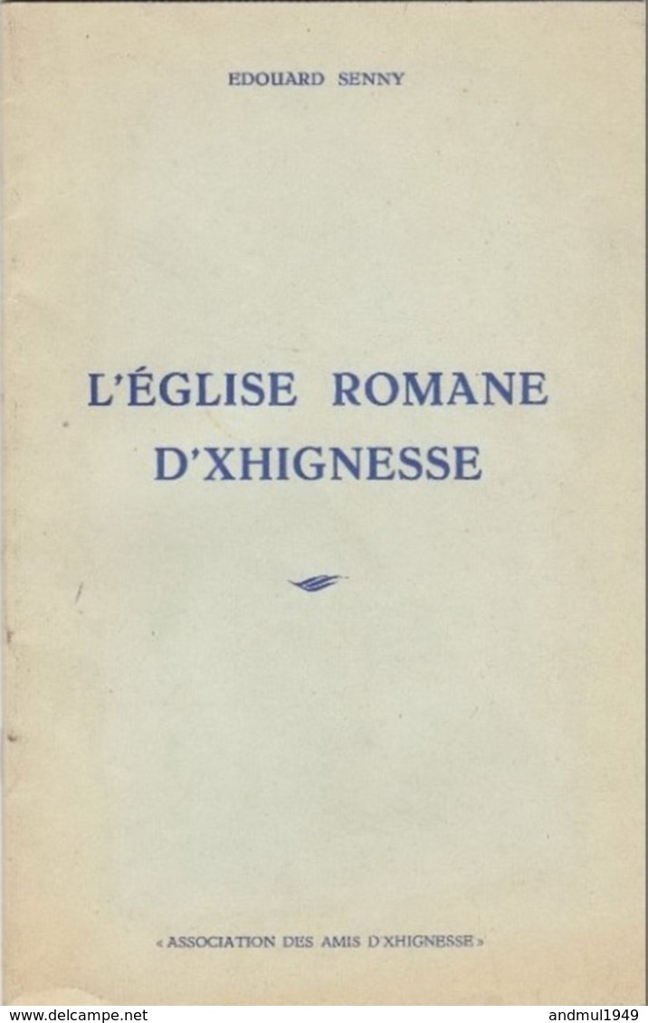 L'EGLISE ROMANE D'XHIGNESSE- Edouard SENNY - 36 Pages - Plusieurs Illustrations - Belgique