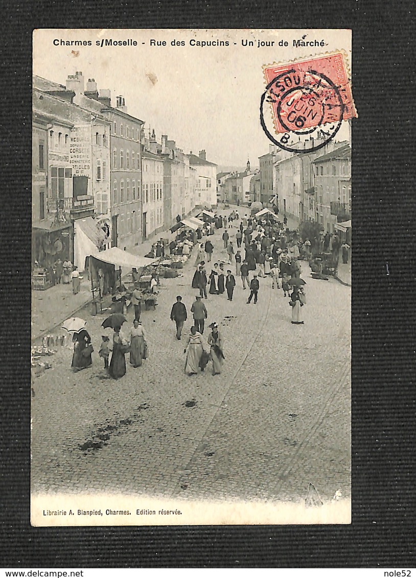 88 - CHARMES S/MOSELLE - Rue Des Capucins - Un Jour De Marché - 1906 ,#88/042 - Charmes