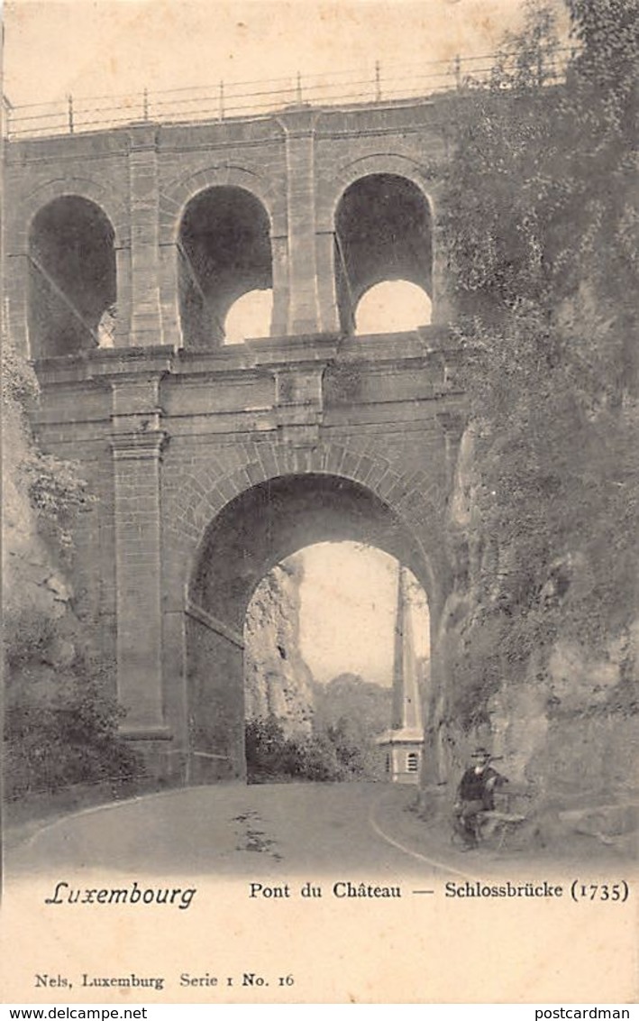 Luxembourg-Ville - Pont Du Château - Ed. Nels - Série 1 N. 16. - Lussemburgo - Città