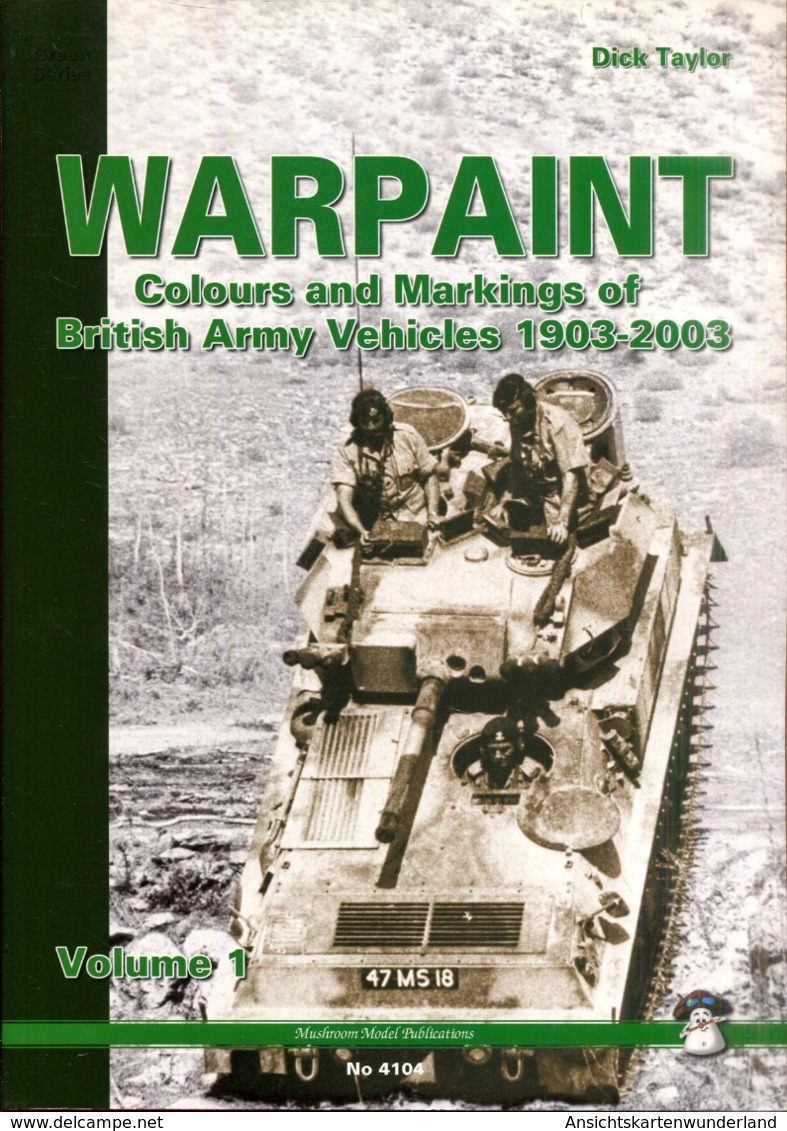 Warpaint - Colours And Markings Of British Army Vehicles 1903-2003. Volume 1 - Englisch