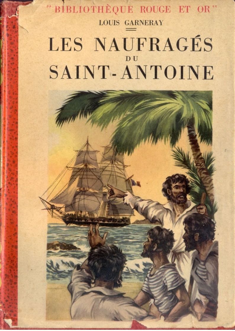 LES NAUFRAGÉS DU SAINT-ANTOINE. BIBLIOTHÈQUE ROUGE ET OR. AVEC JAQUETTE EN PAPIER. - Bibliothèque Rouge Et Or