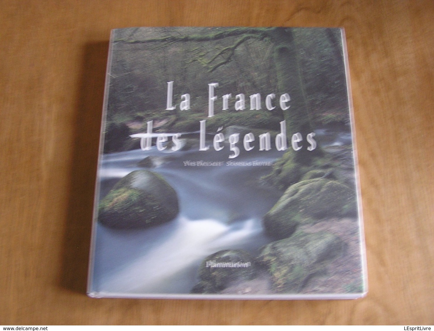 LA FRANCE DES LEGENDES Régionalisme Pierres Levées Pénitents Les Mées Etretat Corse Alsace Auvergne Mont St Michel - Non Classificati