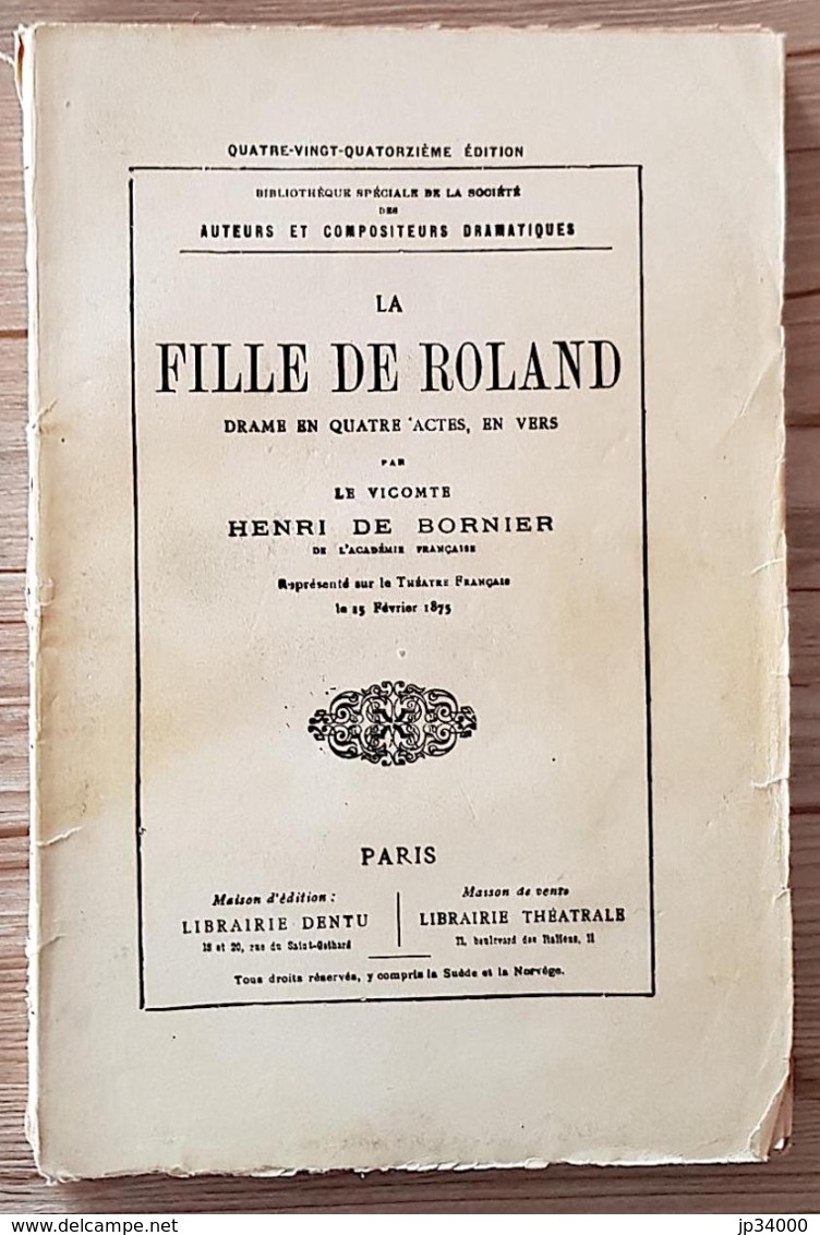 LA FILLE DE ROLAND. Par LE VICOMTE HENRI DE BORNIER En 4 Actes En Vers. 1875 (Theatre) - 1801-1900