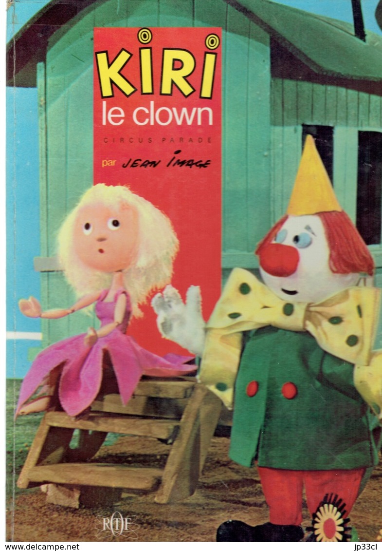 Kiri Le Clown Circus Parade + L'art De Jongler + Le Trapèze Improvisé Par Jean Image Grands Albums Hachette ORTF - Hachette
