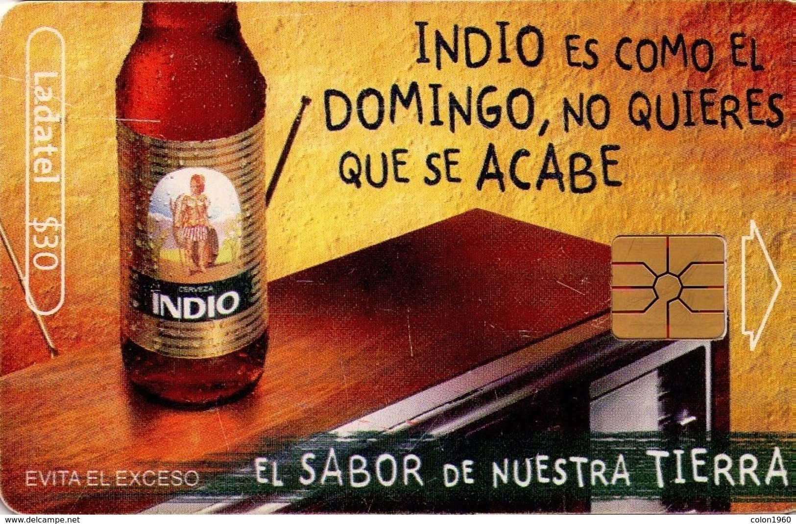 MEXICO. BEER - CERVEZA- BIER. CERVEZA INDIO. Indio Es Como El Domingo, No Quieres Que Se Acabe. MX-TEL-P-0878A. (104) - México