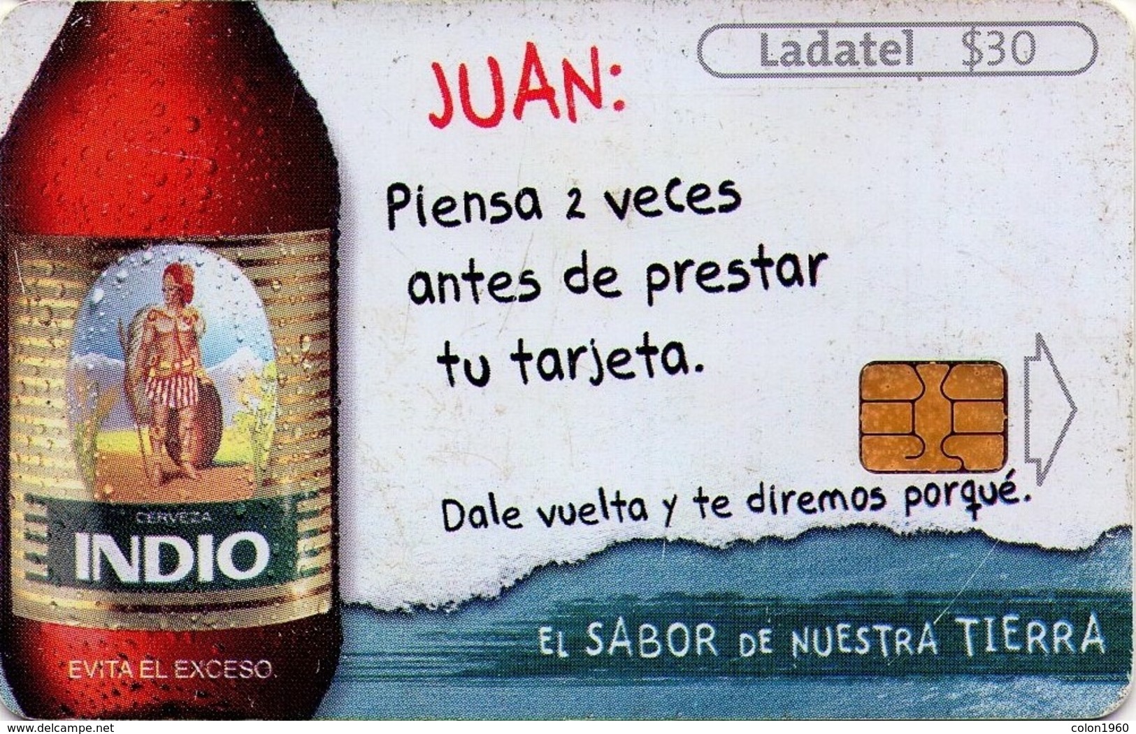 MEXICO. BEER - CERVEZA - BIER. CERVEZA INDIO. Juan: Piensa 2 Veces Antes De Prestar Tu Tarjeta. MX-TEL-P-1069 (108) - Messico