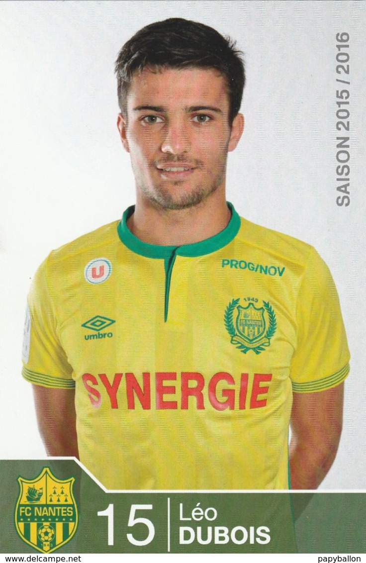 CP. JOUEUR. FC . NANTES . LEO  DUBOIS  SAISON 2015/2016  # Par Le Club - Calcio