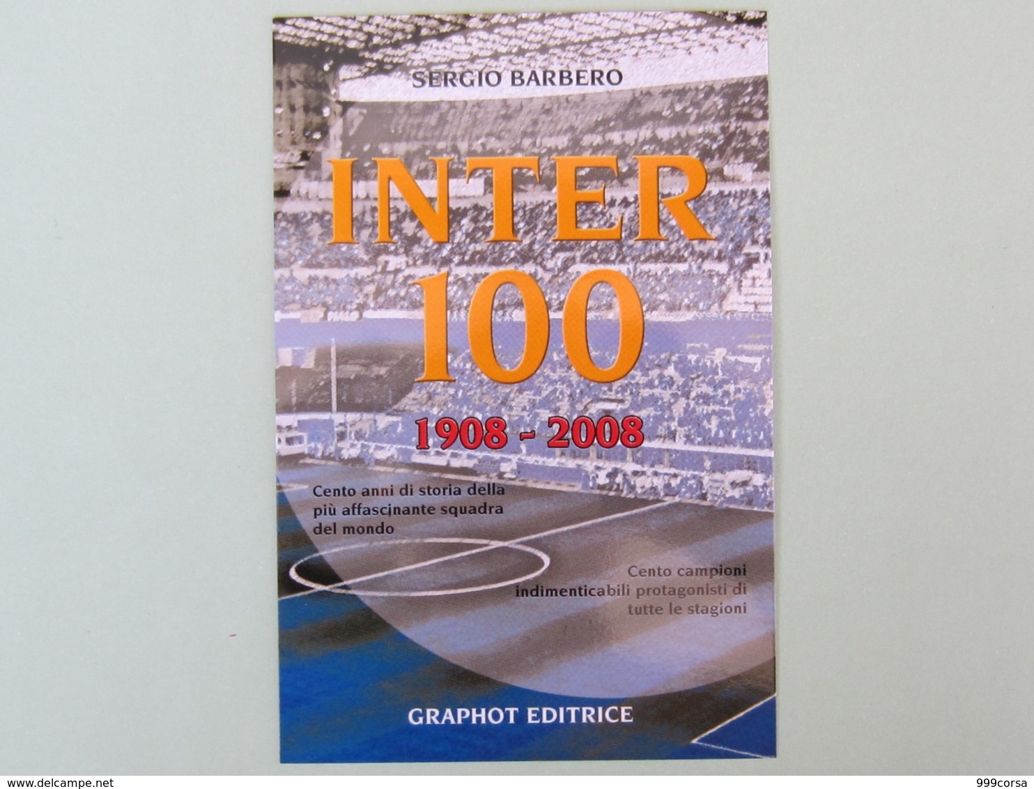 Inter 100, Calcio, Ed. Graphot, Cartoncino 10x15 Pubblicitario Per Un Libro Sui 100 Anni Dell'Inter, Non Cartolina (55) - Calcio