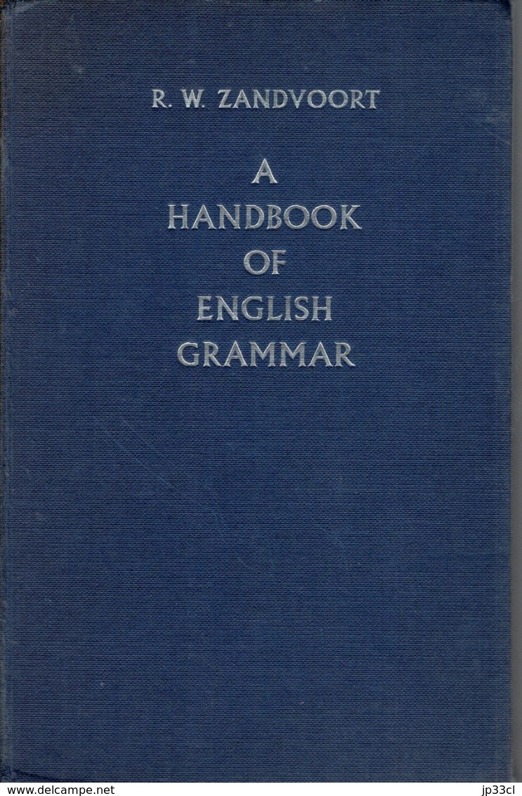 Grammaire Anglaise A Handbook Of English Grammar, R.W. Zandvoort, 2nd Edition, 1962 (350 Pages) - Language Study