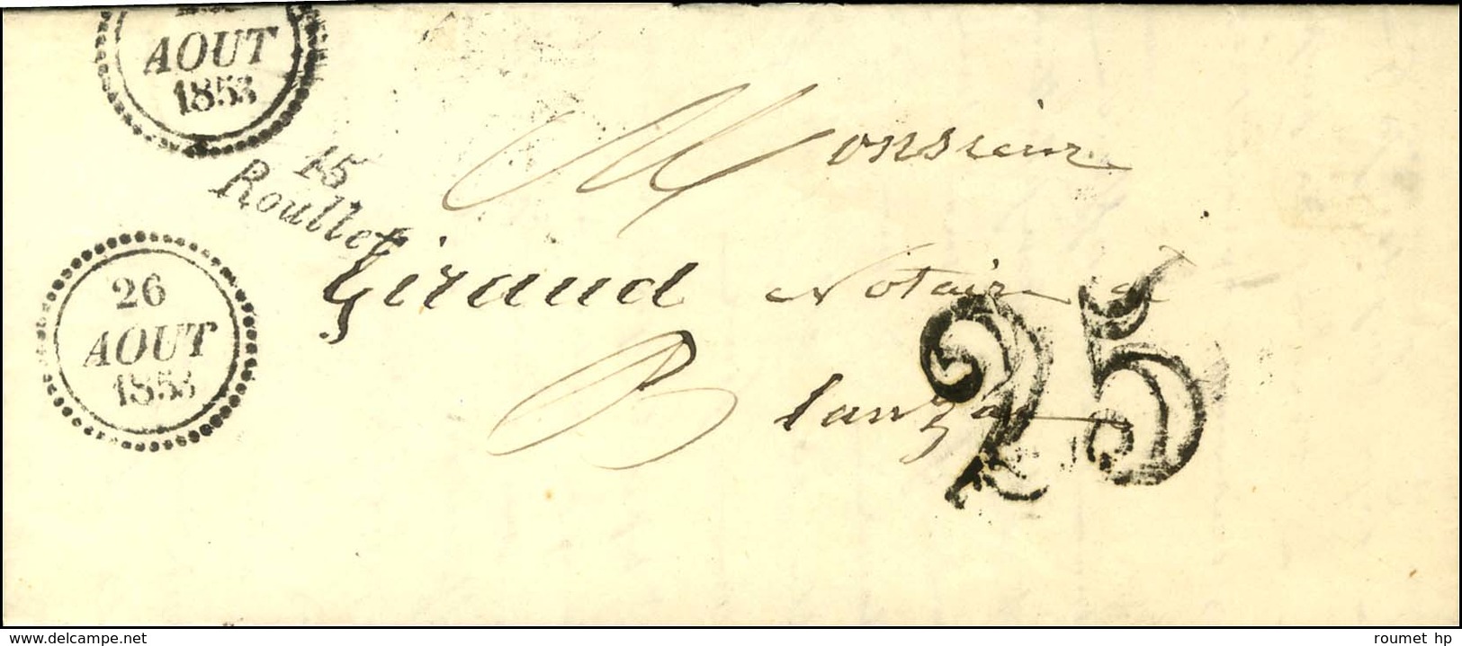 Cursive 15 / Roullet, Taxe 25 DT, Dateur B. 1853. - SUP. - 1801-1848: Precursores XIX