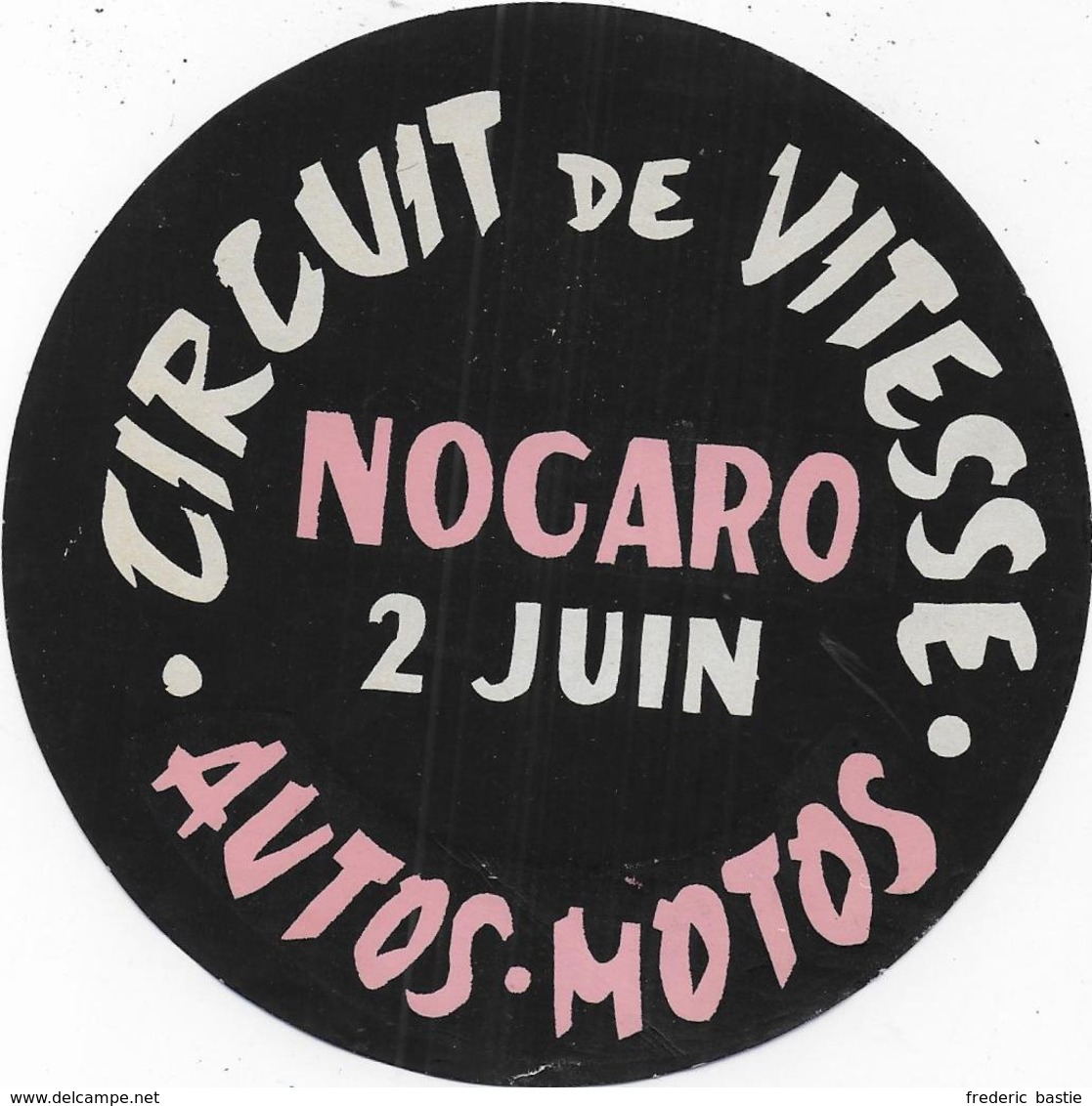 Circuit De Vitesse NOGARO - Autos Motos - étiquette Diamètre 13 Cm - Bekleidung, Souvenirs Und Sonstige