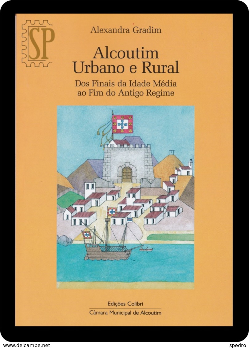 Portugal 2014 Alcoutim Urbano E Rural Dos Finais Da Idade Média Ao Fim Do Antigo Regime História History Historie - School