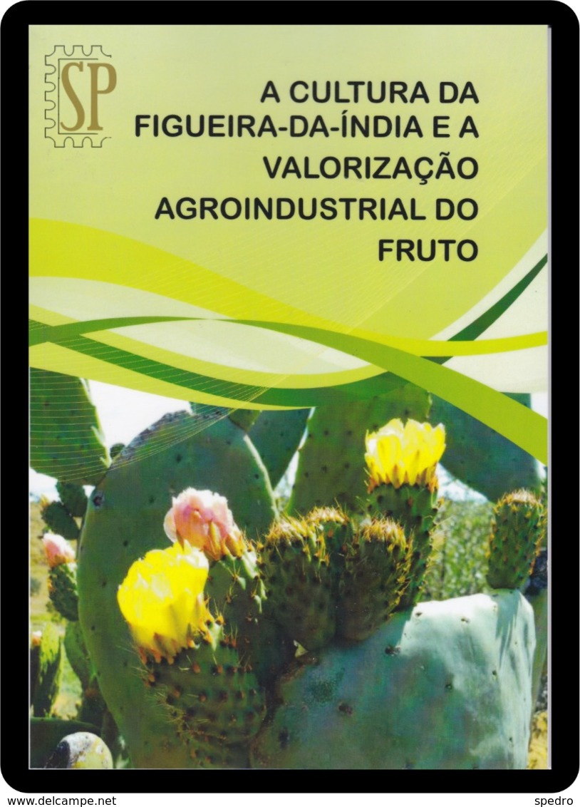 Portugal 2017 A Cultura Da Figueira-da-Índia E A Valorização Agroindustrial Do Fruto Alcoutim Algarve Fruit Cactus - Practical
