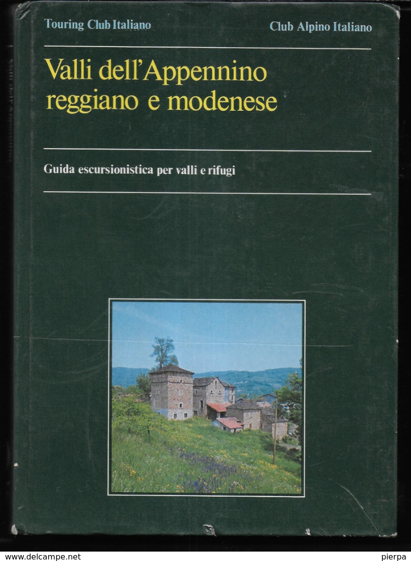 VALLI DELL'APPENINO REGGIANO E MODENESE - GUIDA ESCURSIONISTCA PER VALLI E RIFUGI - EDIZIONE T.C.I. 1984 - PAG.222 - Toerisme, Reizen