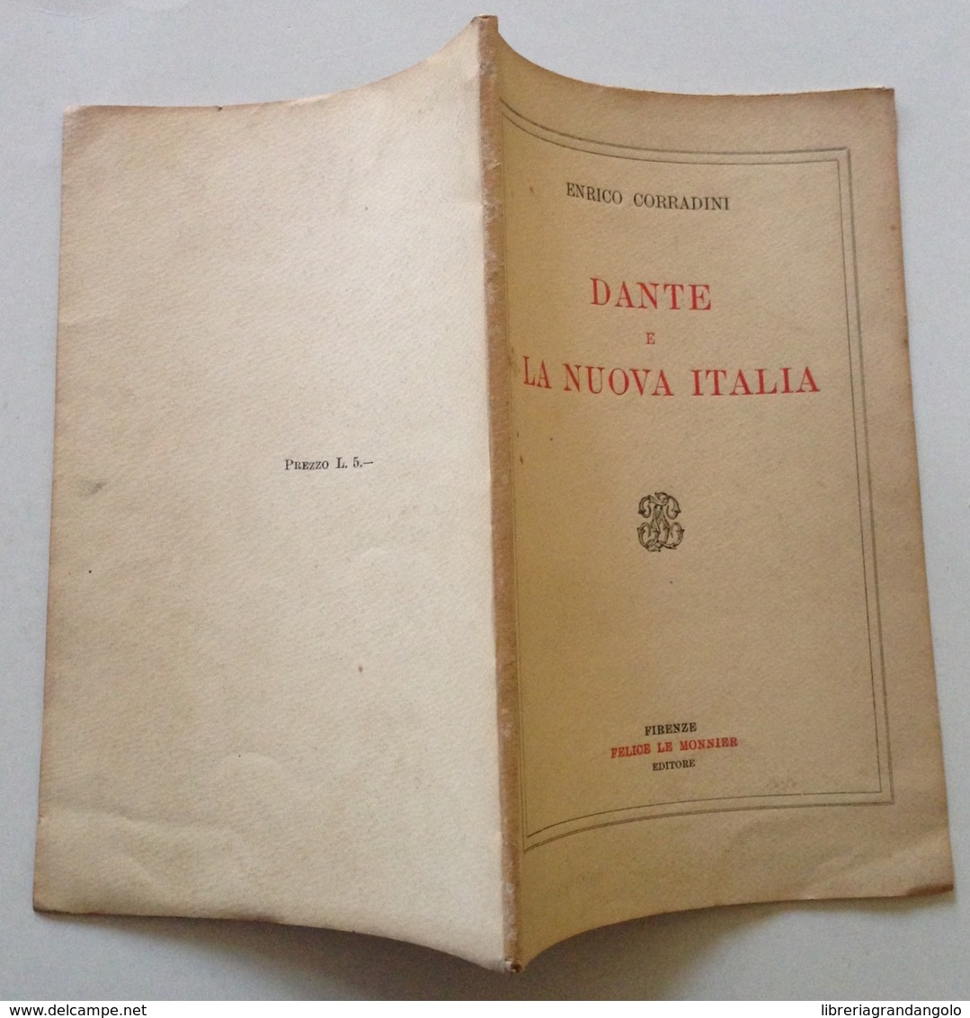 E. Corradini Dante E La Nuova Italia Felice Le Monnier Editore Firenze 1925 - Ohne Zuordnung