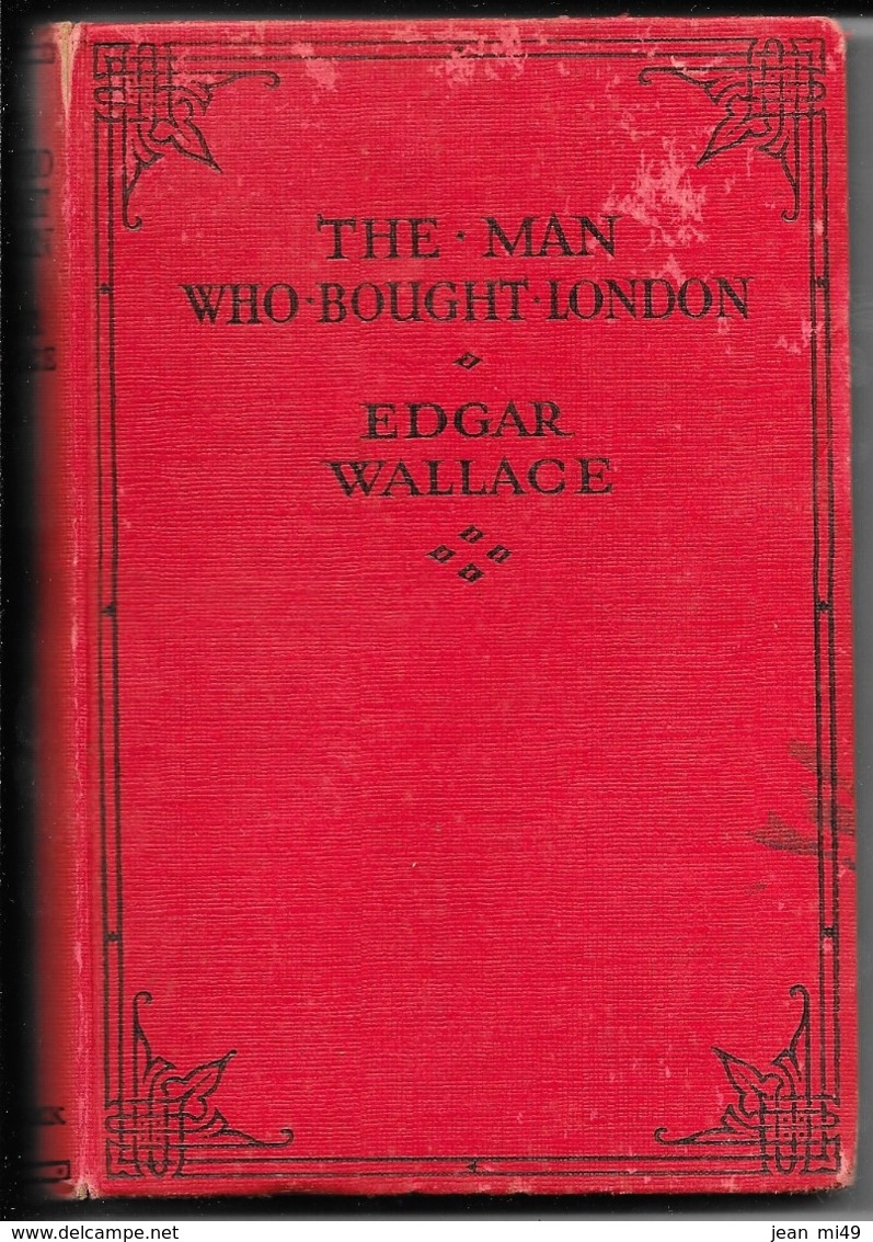 THE . MAN WHO . BOUGHT . LONDON - EDGAR WALLACE - 1930 - Ward, Lock & Co, Limited London And Melbourne - Autres & Non Classés