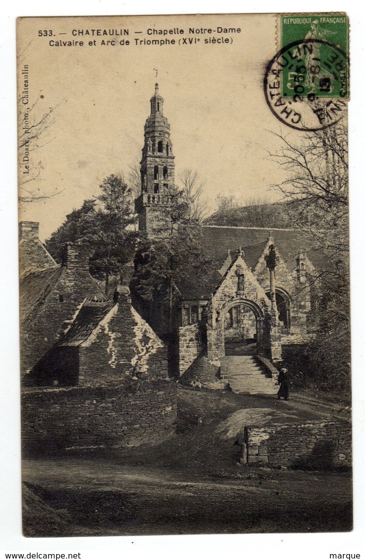 Cpa N° 533 CHATEAULIN Chapelle Notre Dame Calvaire Et Arc De Triomphe - Châteaulin