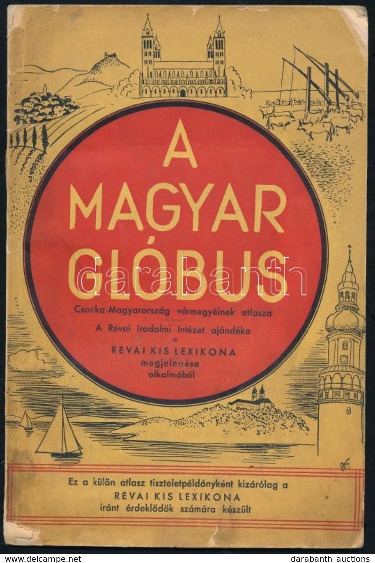 Cca 1930-1940 A Magyar Glóbus, Csonka-Magyarország Vármegyéinek Atlasza, A Révai Irodalmi Intézet Ajándéka A Révai Kis L - Otros & Sin Clasificación