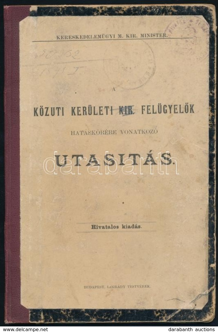 Cca 1900 A Közúti Kerületi Kir. Felügyelők Hatáskörére Vonatkozó Utasítás. Bp., Légrády, 23+1 P. Félvászon-kötés, Kissé  - Unclassified