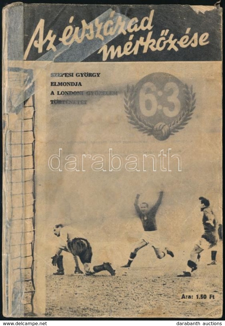 1953 Bp., Szepesi György - Lukács László: Az évszázad Mérkőzése, 6:3 (Aranycsapat), Ifjúsági Könyvkiadó, Képekkel Gazdag - Sin Clasificación