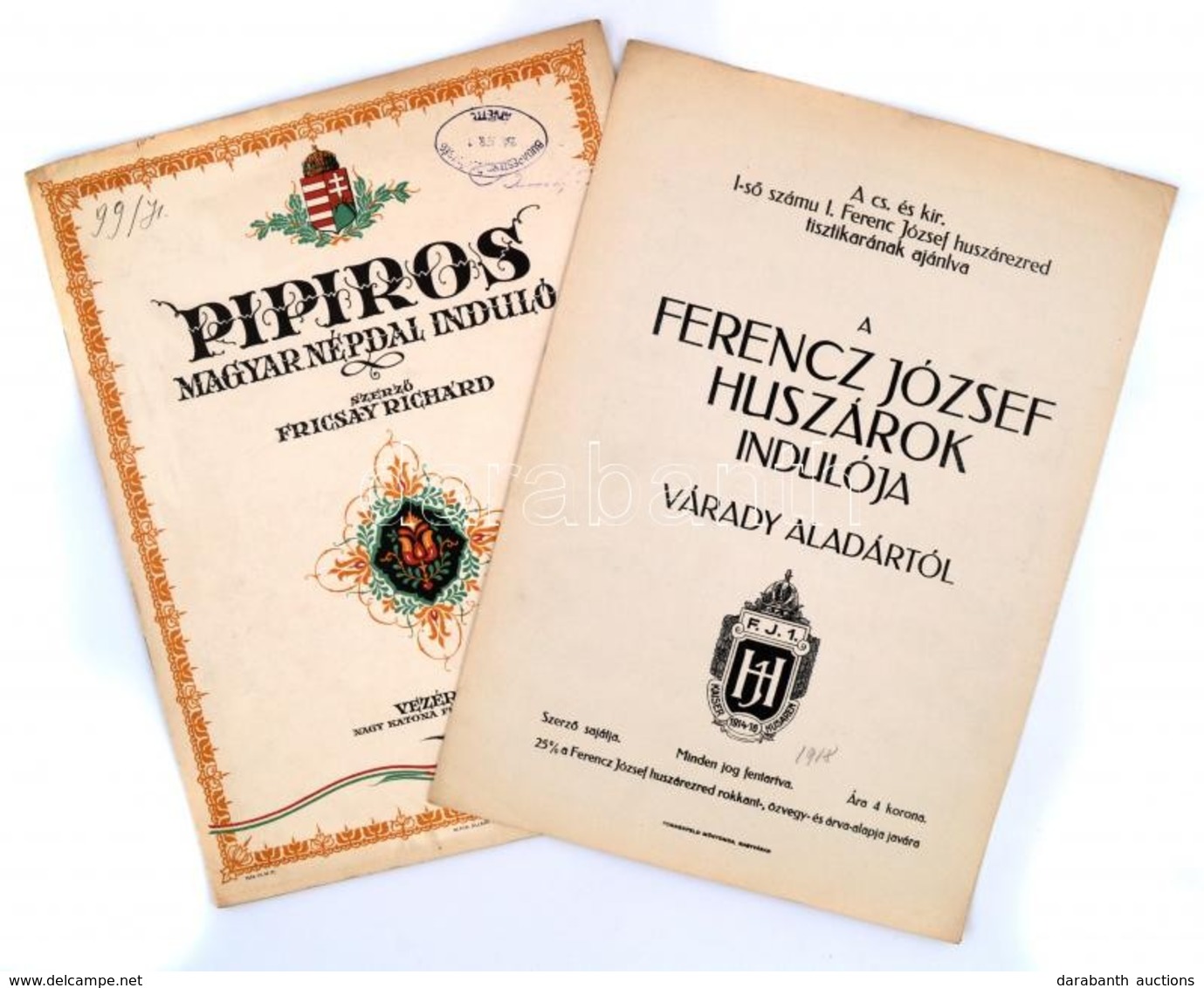 Cca 1910-1930 A Ferencz József Huszárok Indulója Várady Aladártól + Pipiros, Magyar Népdal Induló. KÉt Kotta - Other & Unclassified