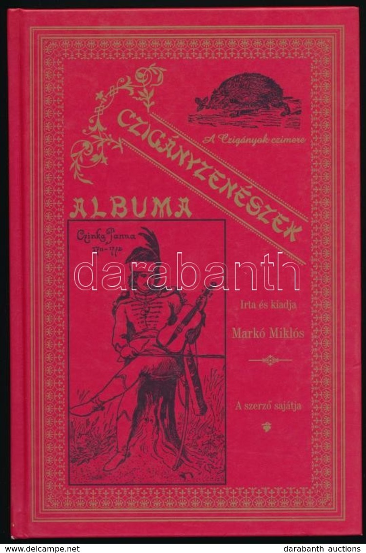 Markó Miklós: Czigányzenészek Albuma. Bp., 2006, Fekete Sas. Kiadói Kartonált Papírkötés. Az 1896-os Kiadvány Hasonmás K - Other & Unclassified