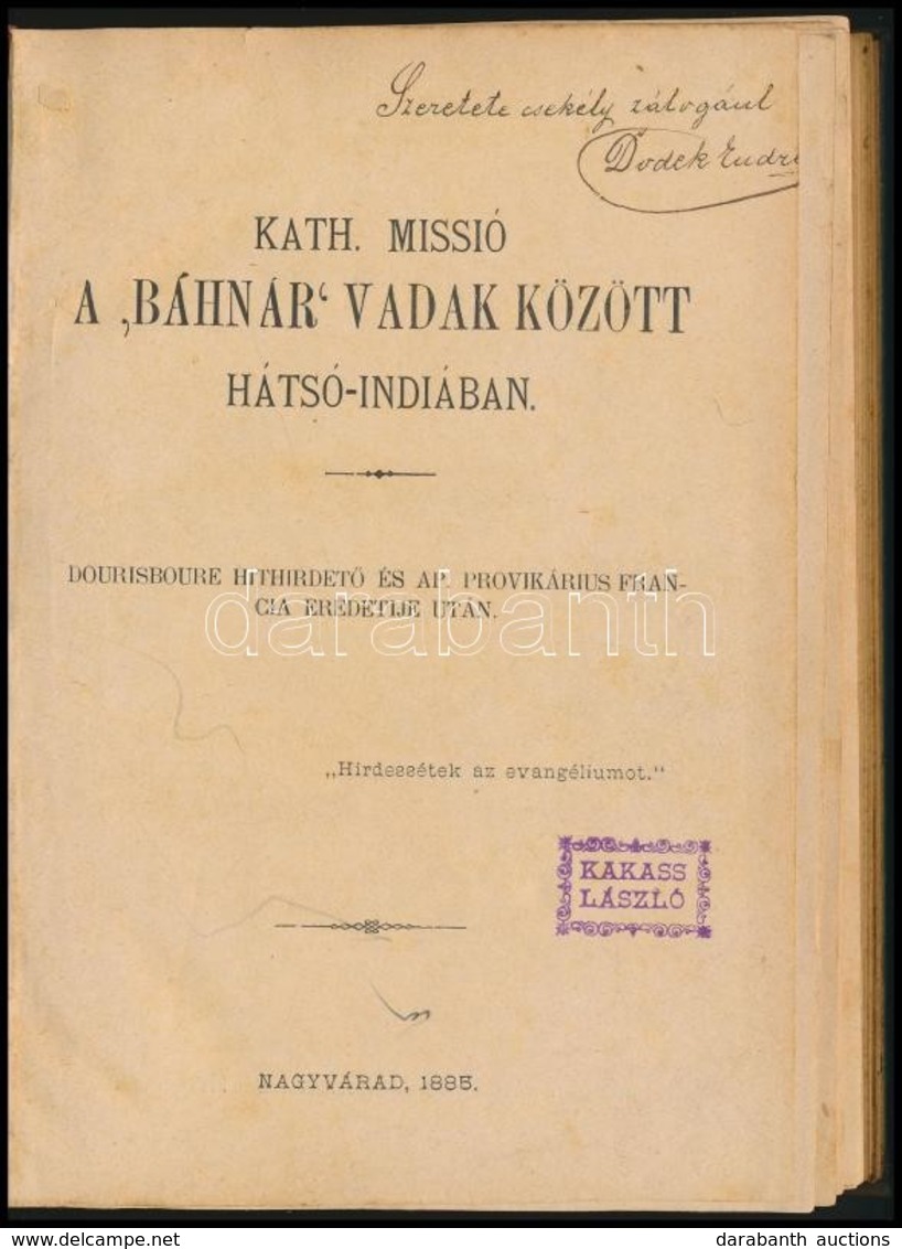 Kath. Misszió A 'Báhnár' Vadak Között Hátsó-Indiában. Dourisboure Francia Eredetije Után. Nagyvárad, 1885., Hollósy Jenő - Sin Clasificación