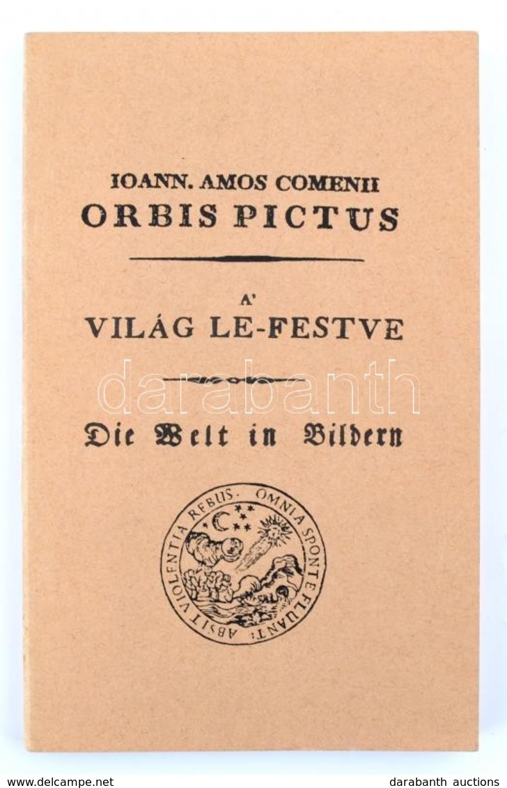 Johannes Amos Comenius: Orbis Pictus. A' Világ Le-festve. Die Welt In Bildern. Bibliotheca Comeniana I. Sárospatak, 1986 - Sin Clasificación