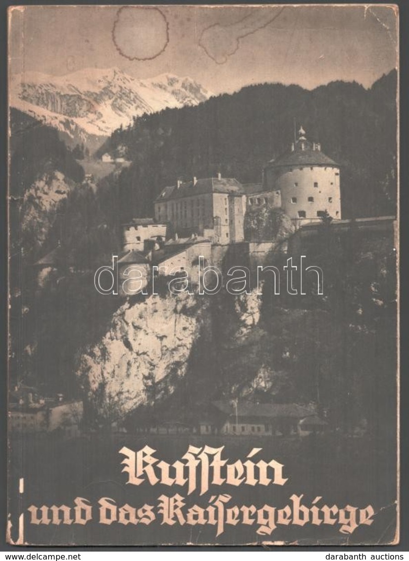 Deubner, Ludvwig: Kufstein Und Das Kaisergebirge. München, 1941. Bayerland Verlag. Kiadói Papírkötésben, Kissé Viseltes - Sin Clasificación