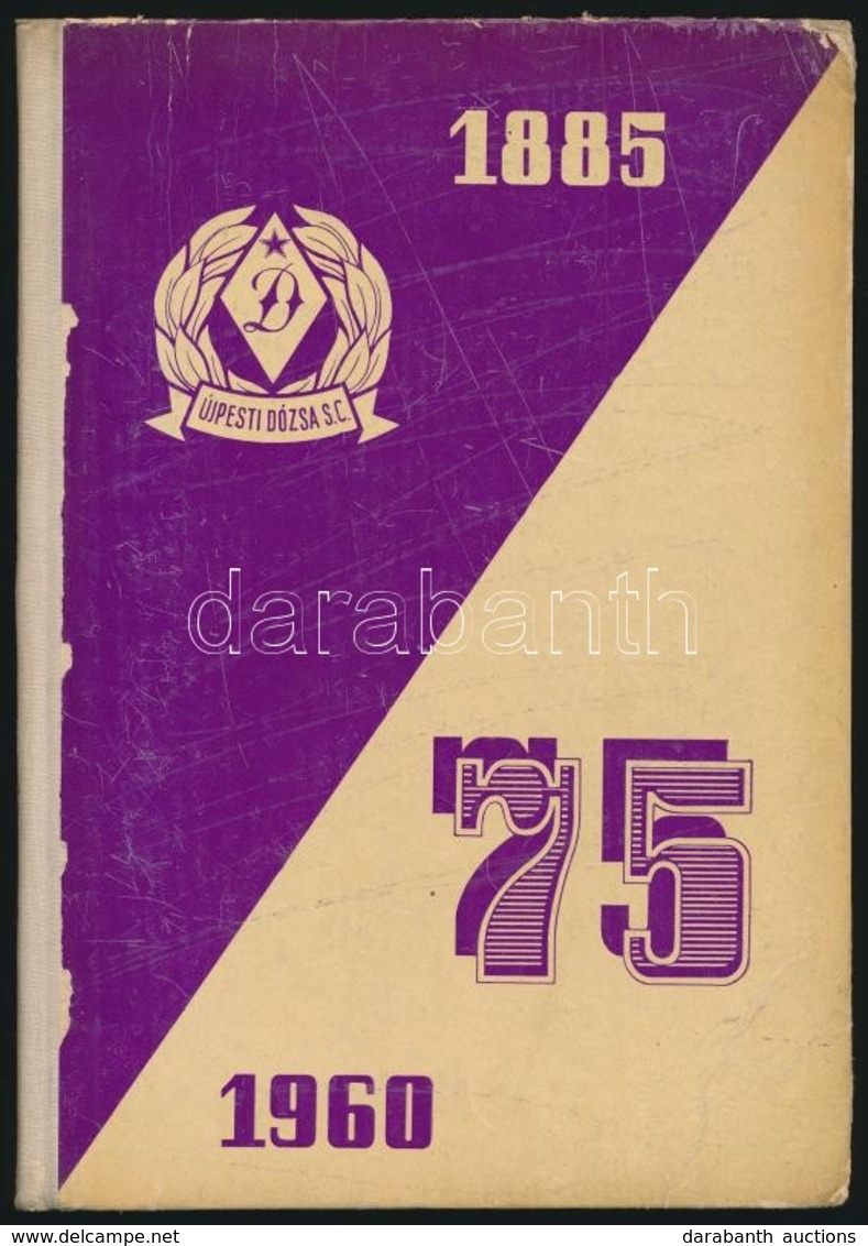 Hetvenöt Esztendő A Sport útjain. (Az Újpesti Dózsa S. C. Jubileumi Emlékkönyve.) Szerk.: Dr. Fazekas Antal. Bp.,1960, S - Sin Clasificación