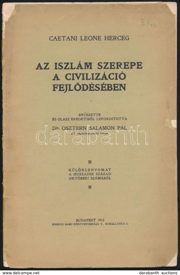 1912 Caetani Leone Herceg: Az Iszlám Szerepe A Civilizáció Fejlődésében. Bevezette és Olasz Eredetiből Fordította: Dr. O - Ohne Zuordnung