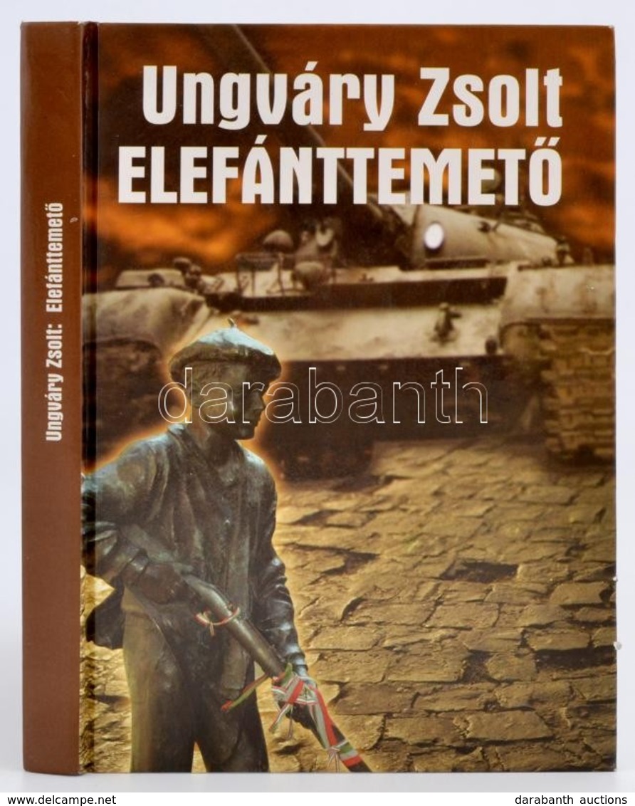 Ungváry Zsolt: Elefánttemető. Dedikált. Bp., 2007. Szerzői. Kiadói Kartonálás - Sin Clasificación