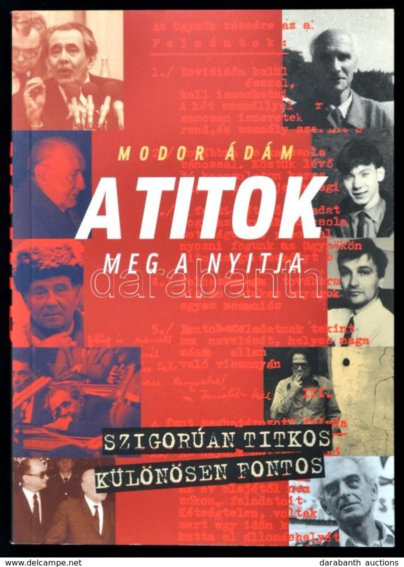 Modor Ádám: A Titok Meg A Nyitja. Titkos Szolgák és Jelentések. Bp.,2004, Kairosz. Kiadói Papírkötés. - Sin Clasificación