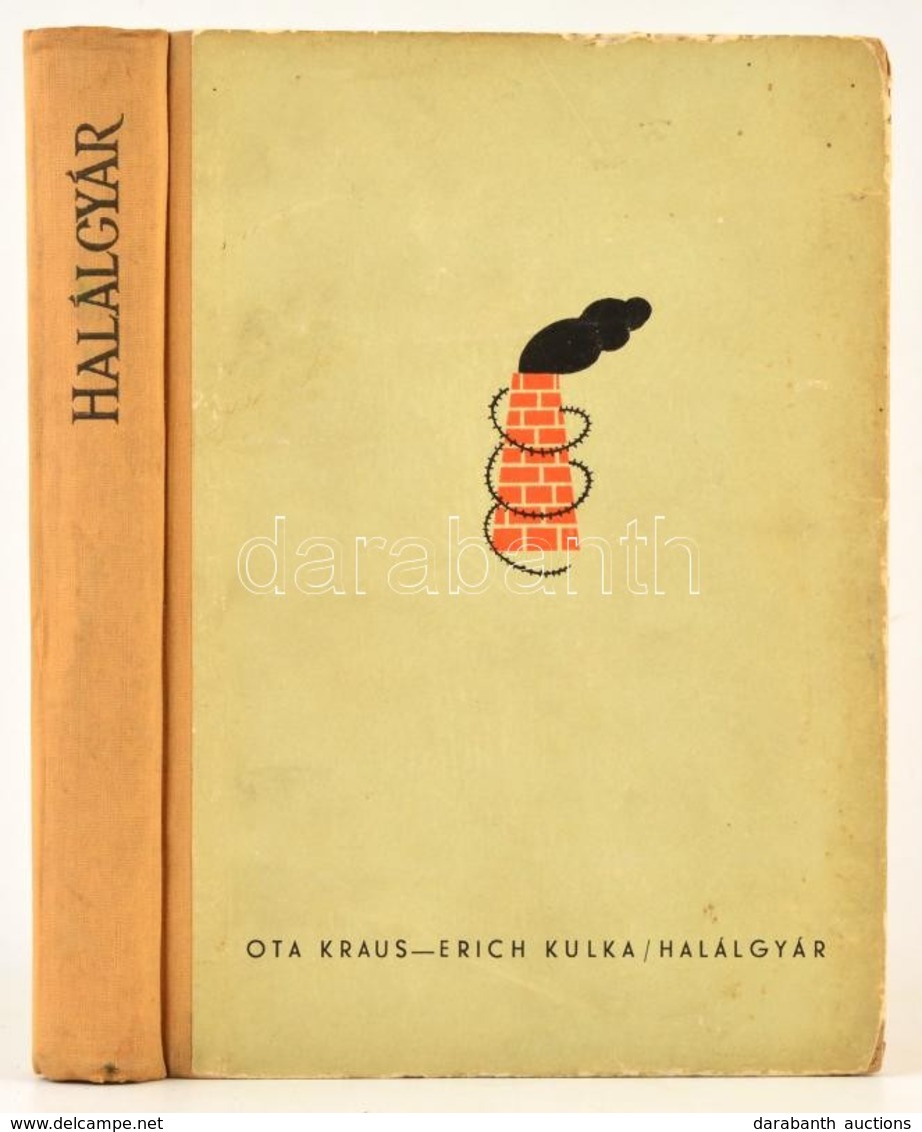 Ota Kraus-Erich Kulka: Halálgyár. Ford.: Balassa László. Bp., 1958, Kossuth. Második Kiadás. Kiadói Félvászon-kötés, Kop - Sin Clasificación