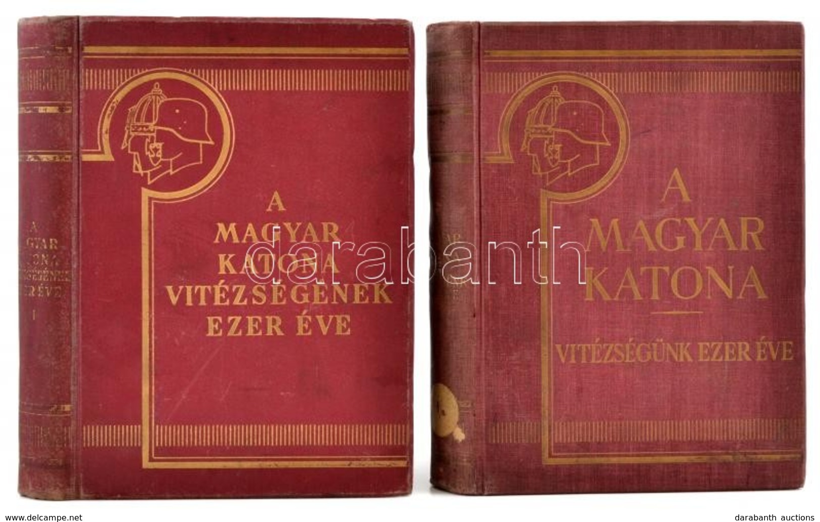 A Magyar Katona Vitézségének Ezer éve I-II. Kötet. Szerk.: Pilch Jenő. Horthy Miklós, József Kir Herceg Tábornagy, Gömbö - Sin Clasificación