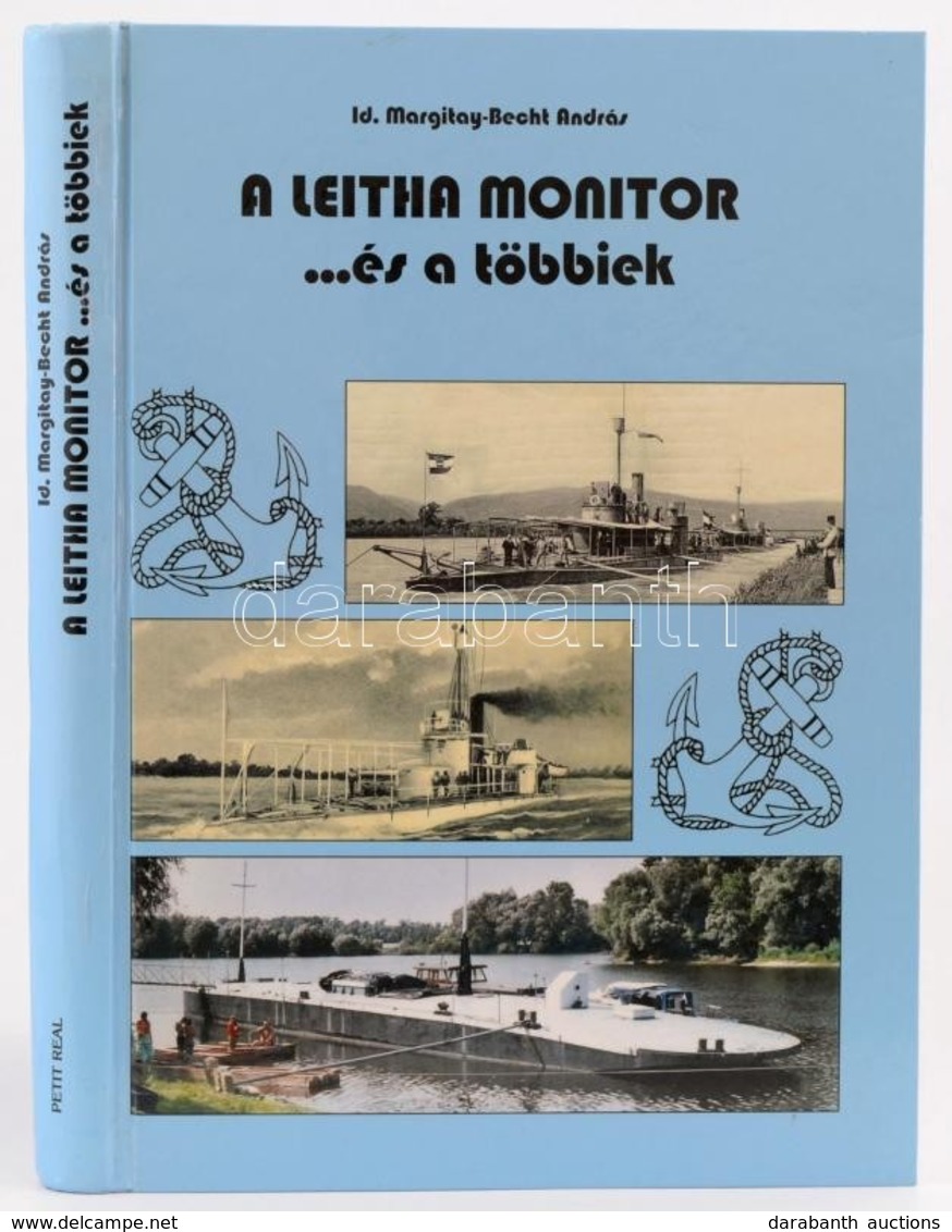 Id. Margitay-Becht András: A Leitha Monitor ...és A Többiek., Dedikált. Bp., 2007.  Hadtörténeti Intézet. Kiadói Kartoná - Sin Clasificación