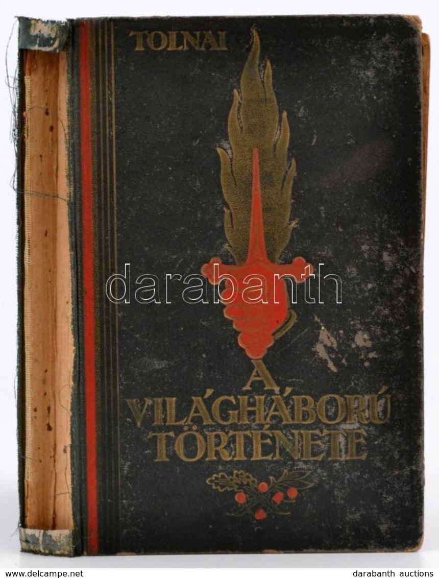 Tolnai: A Világháború Története 1914-1918 I. Kötet. Bp., Tolnai Nyomdai Műintézet és Kiadóvállalat. Kiadói Festett Egész - Sin Clasificación