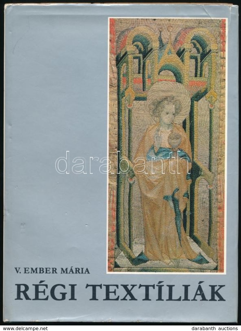 V. Ember Mária: Régi Textíliák. Bp.,1980, Magyar Helikon-Corvina. Kiadói Egészvászon-kötésben, Kiadói Papír Védőborítóba - Sin Clasificación